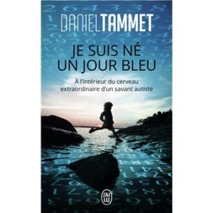 1ere de couverture du roman de Daniel Tammet intitulé "Je suis né un jour Bleu"